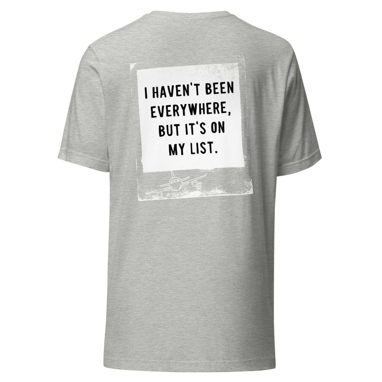 Everywhere Is On My List Unisex T-Shirt
