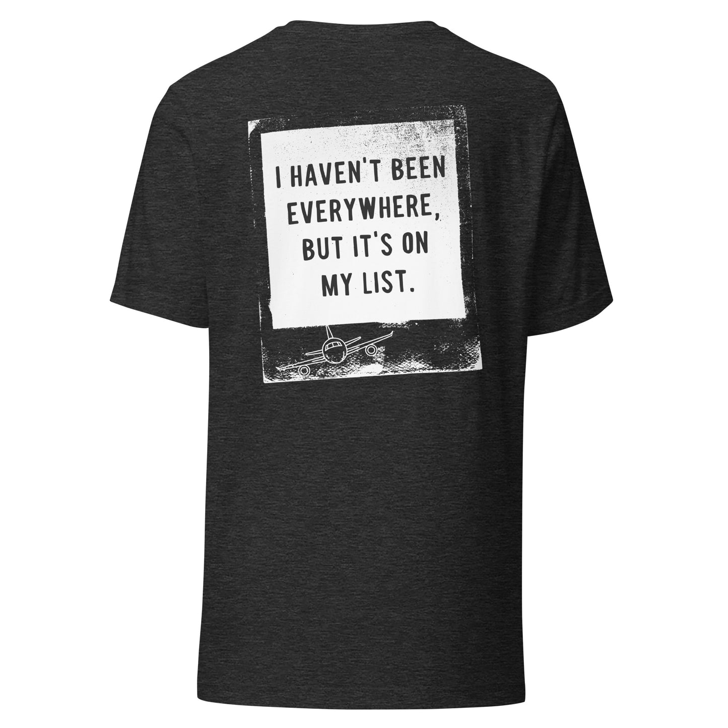 Everywhere Is On My List Unisex T-Shirt