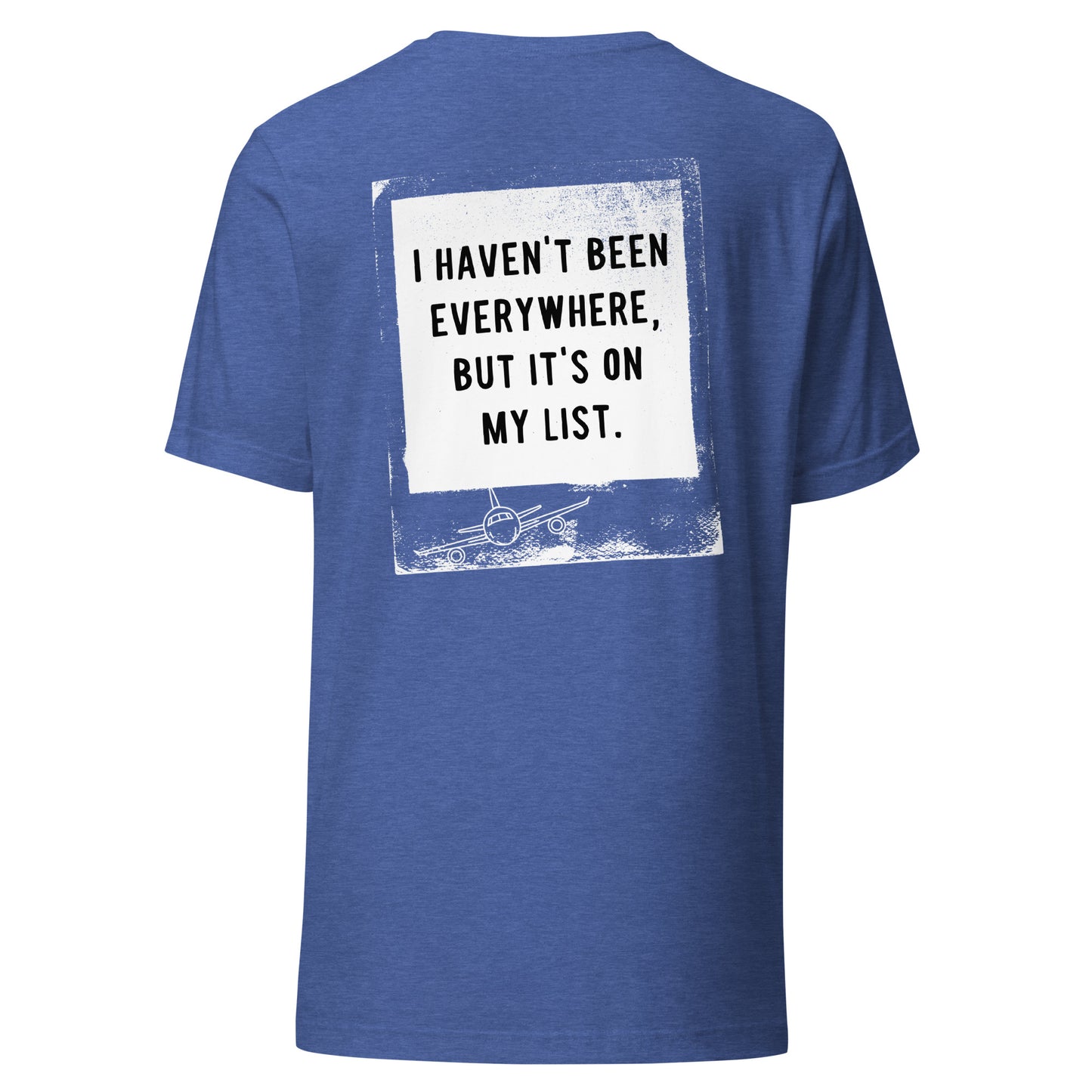 Everywhere Is On My List Unisex T-Shirt