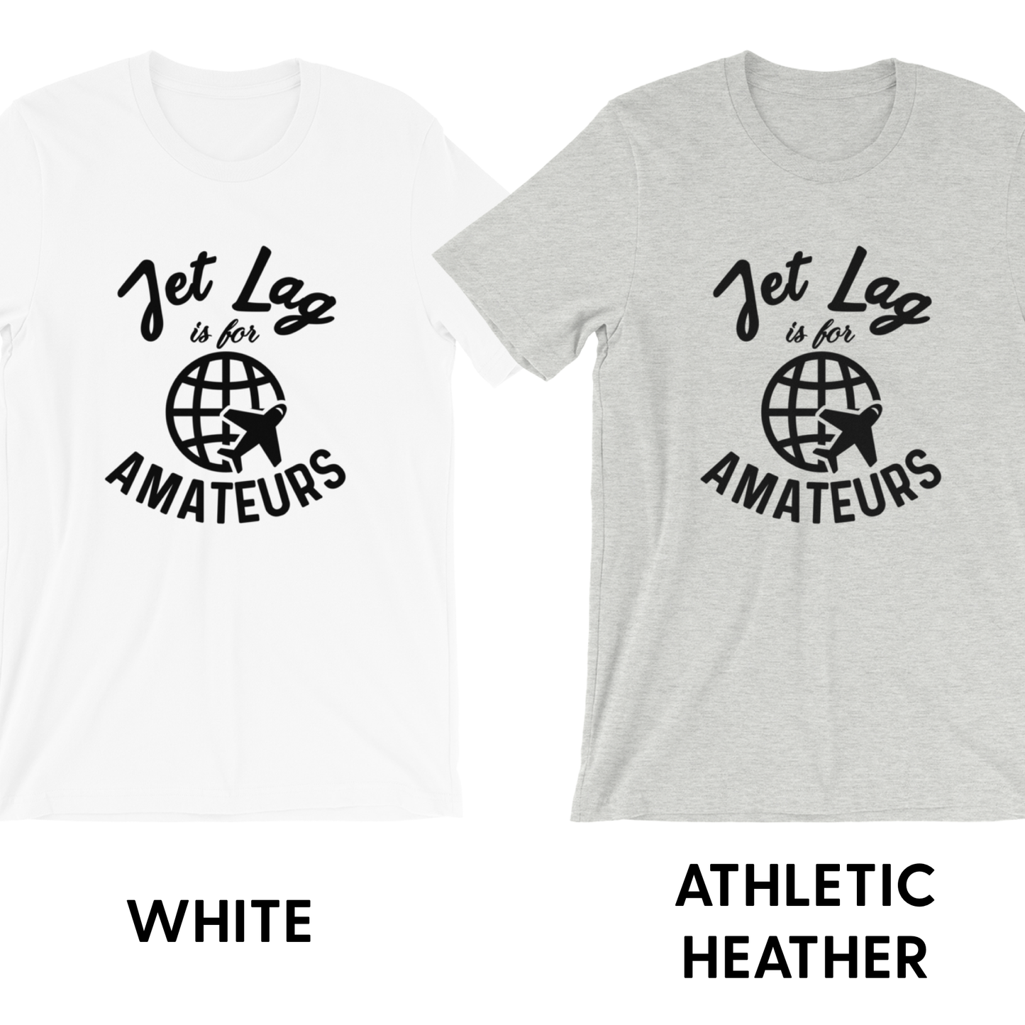Jet Lag Is For Amateurs - Unisex T-Shirt - Travel Suppliers Plus