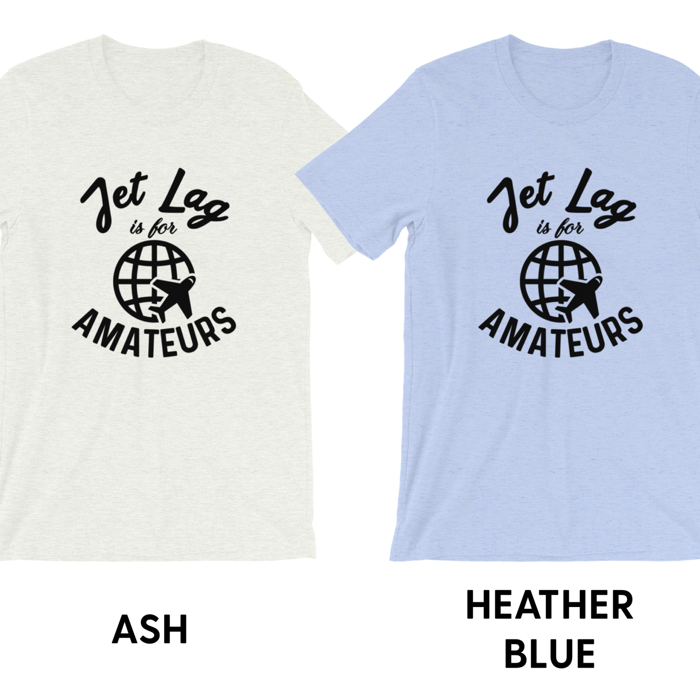 Jet Lag Is For Amateurs - Unisex T-Shirt - Travel Suppliers Plus