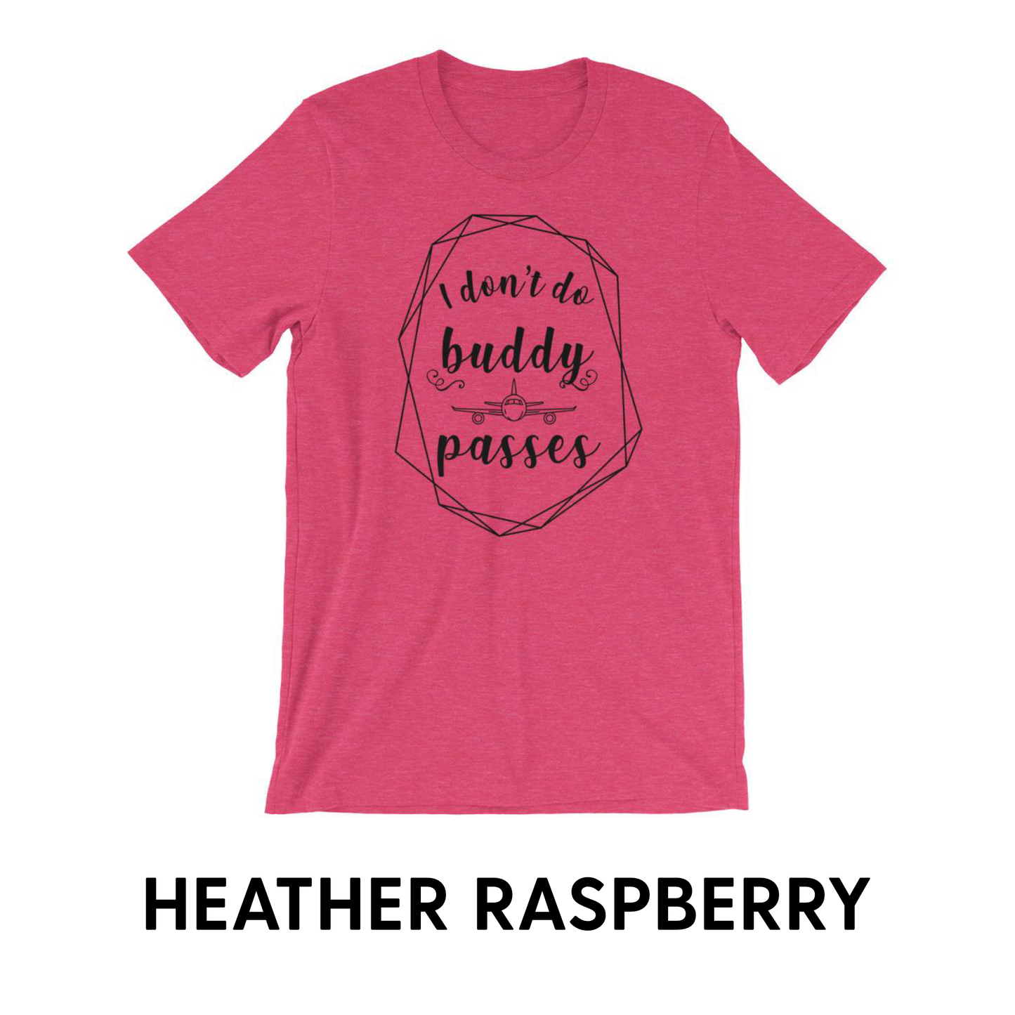 I Don’t Do Buddy Passes - Unisex T-Shirt - Travel Suppliers Plus