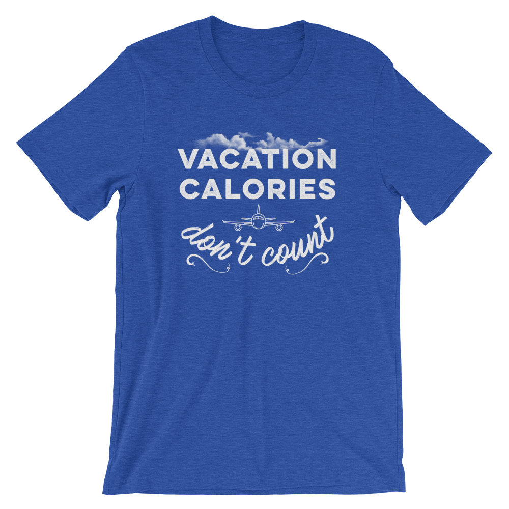 Vacation Calories Don’t Count T-Shirt - Travel Suppliers Plus
