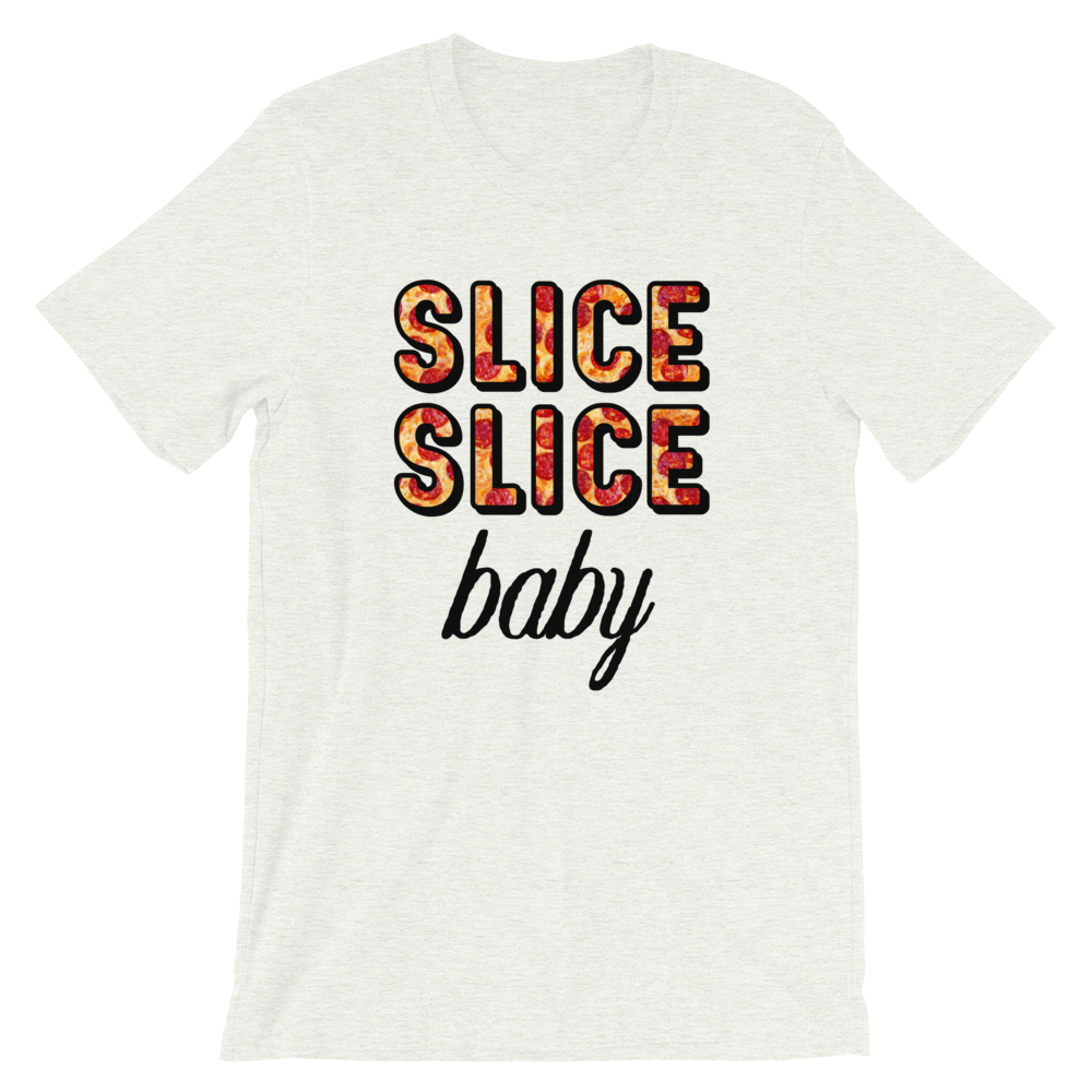 Slice Slice Baby Pizza T-Shirt - Travel Suppliers Plus