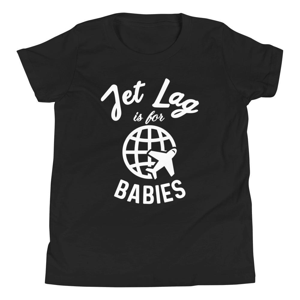 Jet Lag Is For Babies Youth T-Shirt - Travel Suppliers Plus