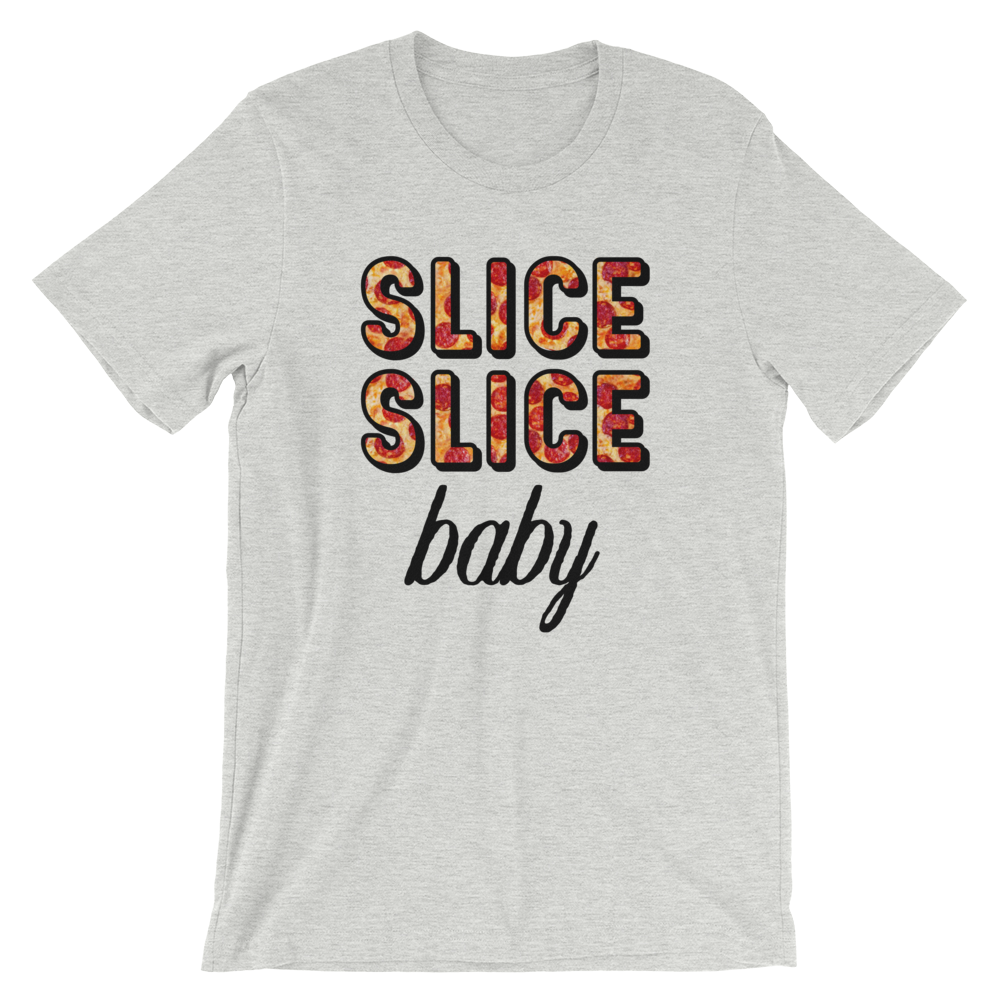 Slice Slice Baby Pizza T-Shirt - Travel Suppliers Plus