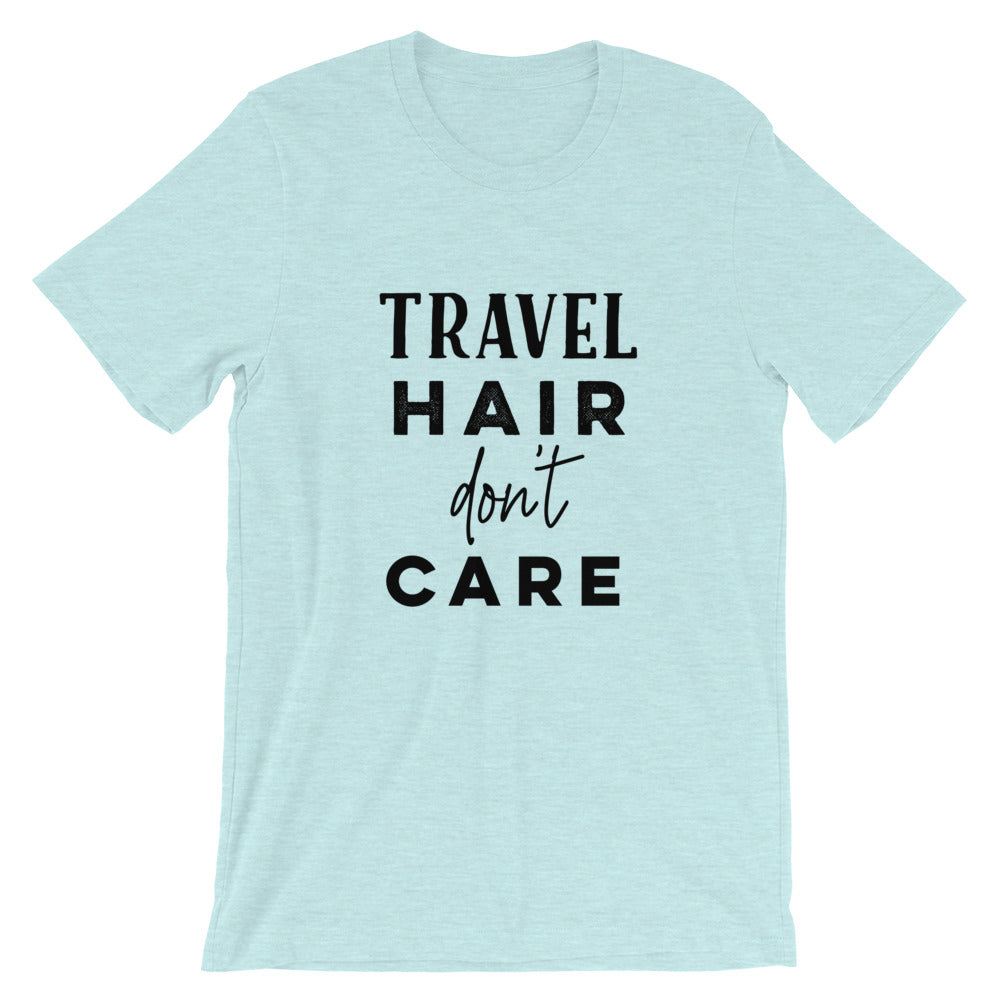 Travel Hair Don’t Care T-Shirt - Travel Suppliers Plus