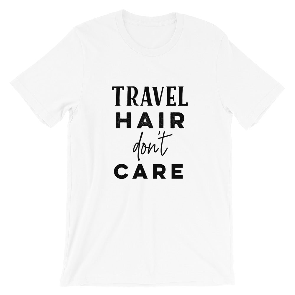 Travel Hair Don’t Care T-Shirt - Travel Suppliers Plus