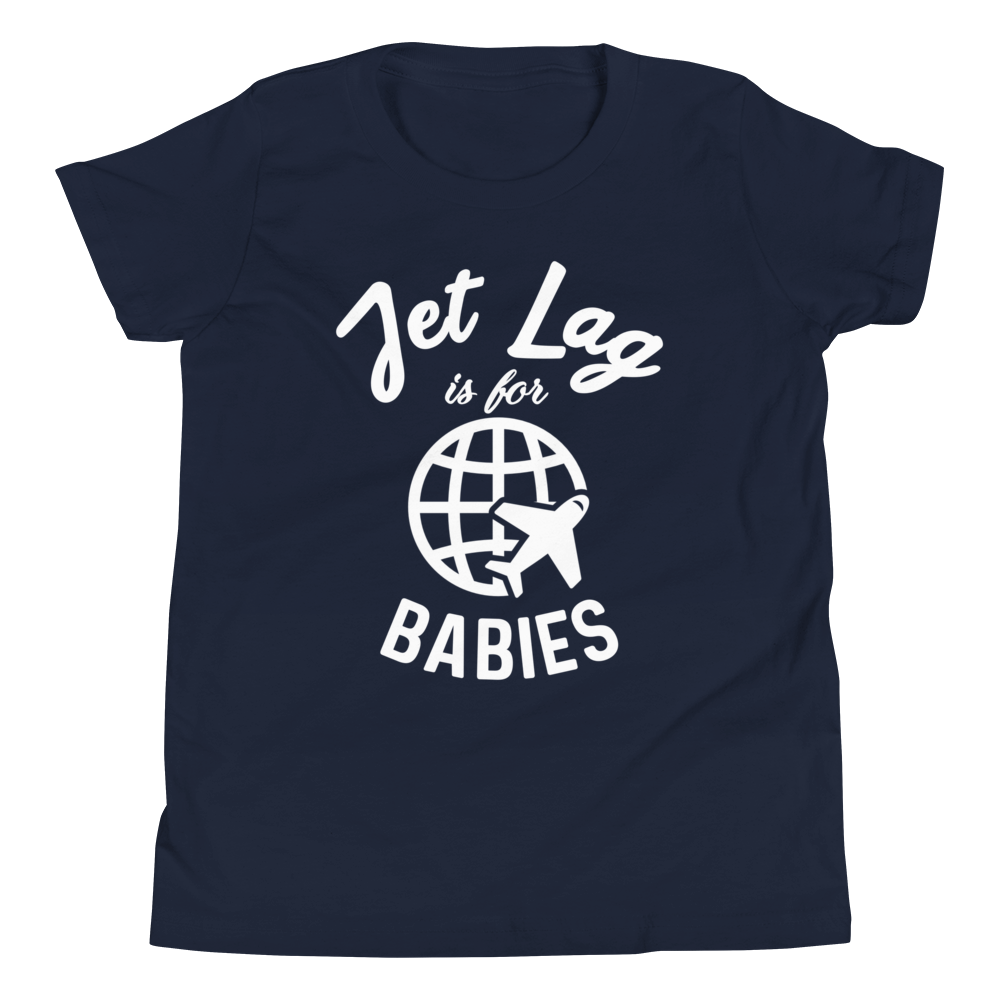 Jet Lag Is For Babies Youth T-Shirt - Travel Suppliers Plus