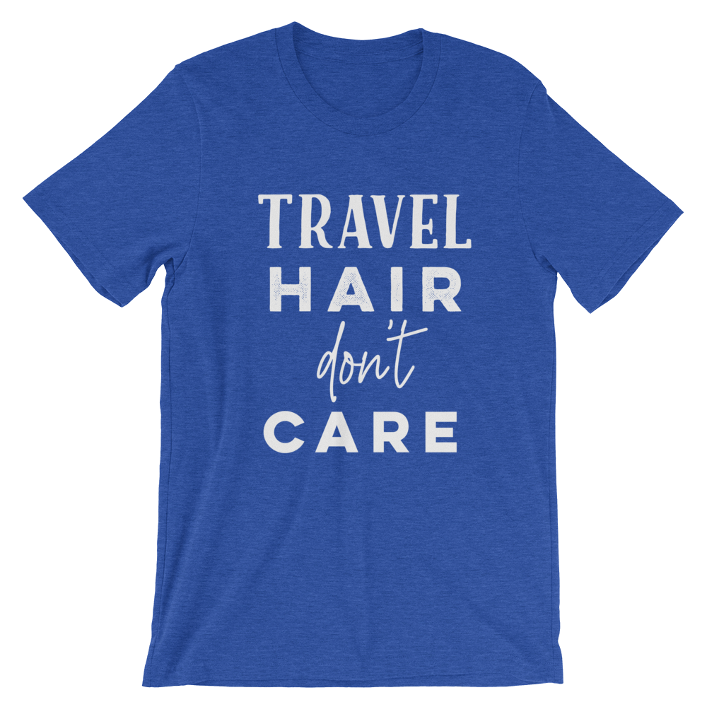 Travel Hair Don’t Care T-Shirt - Travel Suppliers Plus