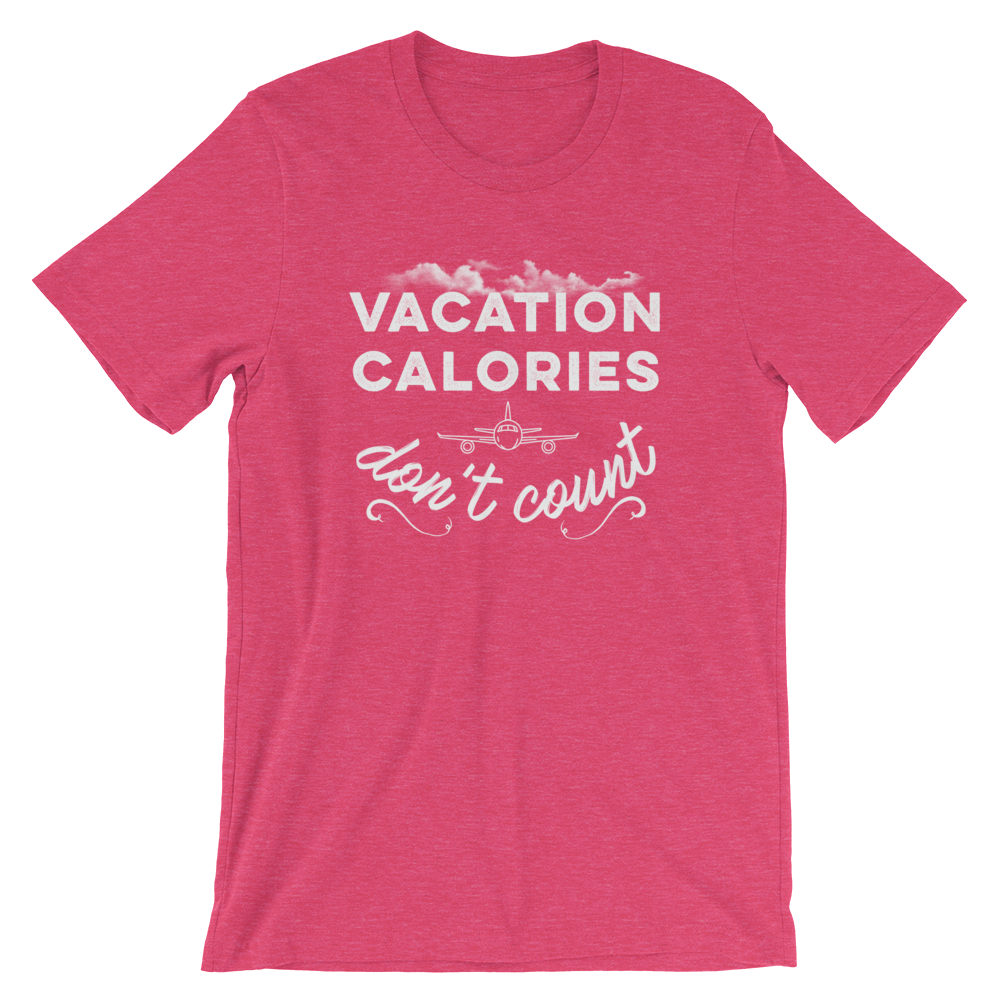 Vacation Calories Don’t Count T-Shirt - Travel Suppliers Plus