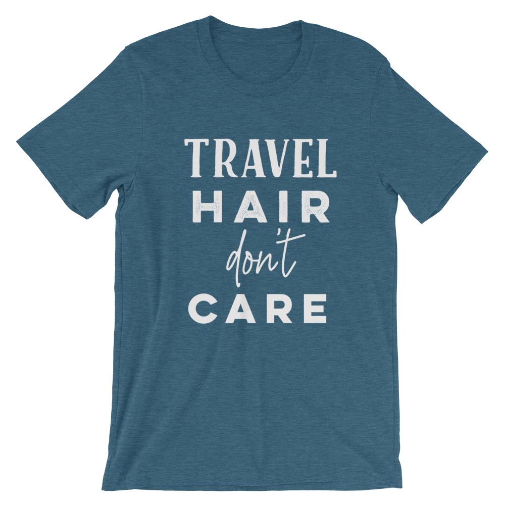 Travel Hair Don’t Care T-Shirt - Travel Suppliers Plus