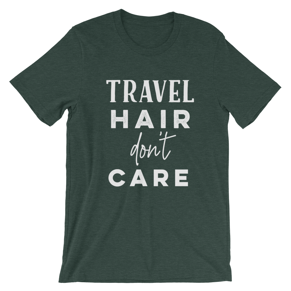 Travel Hair Don’t Care T-Shirt - Travel Suppliers Plus