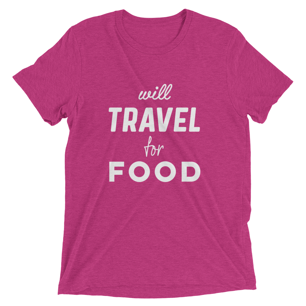 Will Travel For Food - Unisex T-Shirt - Travel Suppliers Plus